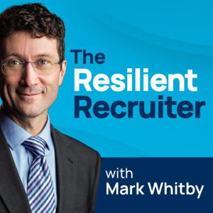 The Resilient Recruiter by Recruitment Coach Mark Whitby