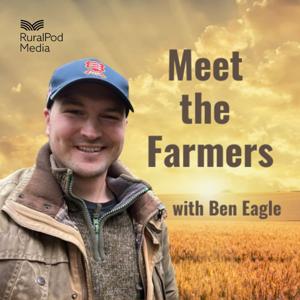 Meet the Farmers by Ben Eagle, RuralPod Media