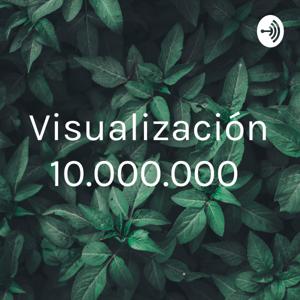 Visualización 10.000.000 “