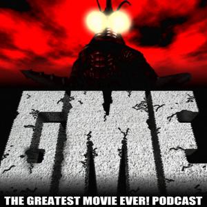 The Greatest Movie EVER! Podcast by The Almighty Gooberzilla & Cohosts