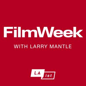 FilmWeek by LAist 89.3 | Southern California Public Radio