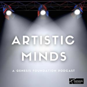 ARTISTIC MINDS: A Genesis Foundation Podcast