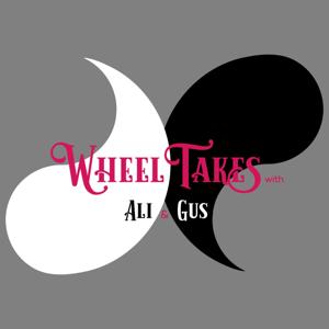 Wheel Takes by Ali & Gus