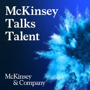McKinsey Talks Talent by McKinsey People & Organizational Performance