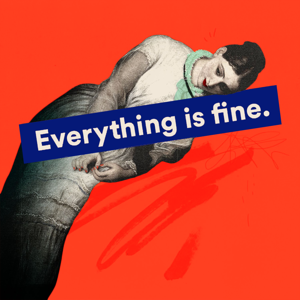 Everything is Fine by Jennifer Romolini and Kim France