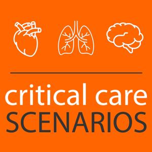 Critical Care Scenarios by Brandon Oto, PA-C, FCCM and Bryan Boling, DNP, ACNP, FCCM