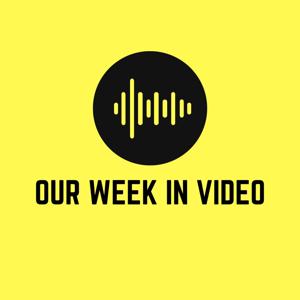 Our Week In Video