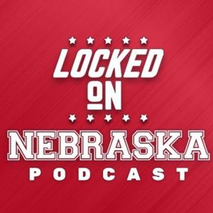Locked On Nebraska - Daily Podcast on the Nebraska Cornhuskers by Locked On Podcast Network, Mitch Sherman, Connor Happer