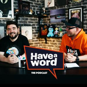 Have A Word with Adam Rowe & Dan Nightingale by Have A Word