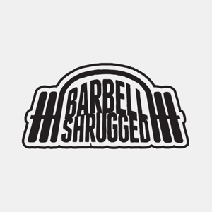 Barbell Shrugged by Barbell Shrugged