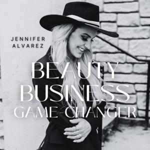 Beauty Business Game-Changer by Jennifer Jade Alvarez