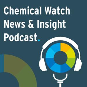 Chemical Watch News and Insight Podcast by Chemical Watch News and Insight by Enhesa