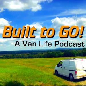 Built To Go! A #Vanlife Podcast by Jeff Wagg
