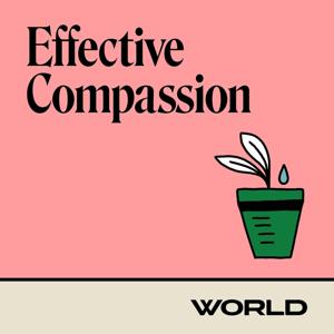 Effective Compassion by WORLD Radio