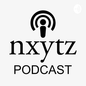 NXYTZ Podcast