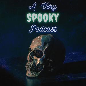 A Very Spooky Podcast by A Very Spooky Podcast