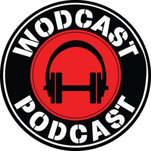 The WODcast Podcast by wodcastpodcast.com | The funniest podcast about competitive fitness featuri