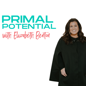 Primal Potential by Primal Potential with Elizabeth Benton