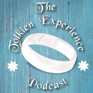 The Tolkien Experience Podcast by Sara Brown and Luke Shelton
