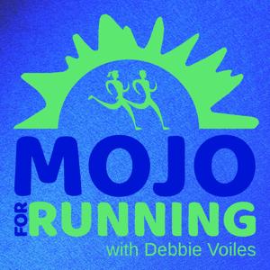 Mojo For Running Podcast by Debbie Voiles