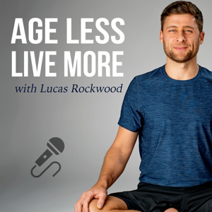 Age Less / Live More by Lucas Rockwood