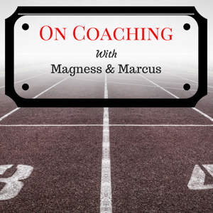 Magness & Marcus on Coaching by Steve Magness