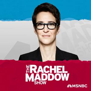 The Rachel Maddow Show by Rachel Maddow, MSNBC