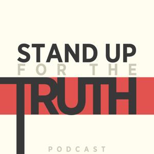 Stand Up For The Truth Podcast