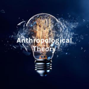 Anthropological Theory: A podcast created by anthropology students