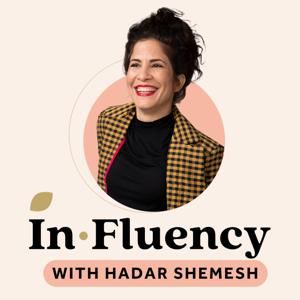 The InFluency Podcast by Hadar Shemesh