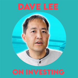 Dave Lee on Investing