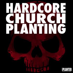 Hardcore Church Planting