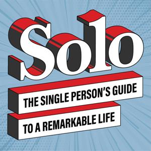 Solo – The Single Person’s Guide to a Remarkable Life by Dr. Peter McGraw