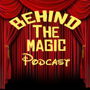 Behind The Magic Podcast