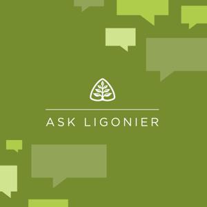 Ask Ligonier by Ligonier Ministries