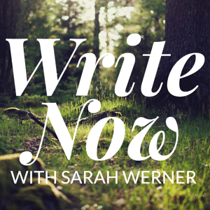 Write Now with Sarah Werner by Sarah Rhea Werner