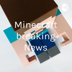 Minecraft breaking News