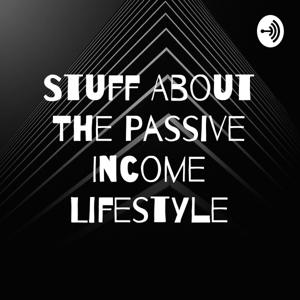 Stuff About The Passive Income Lifestyle
