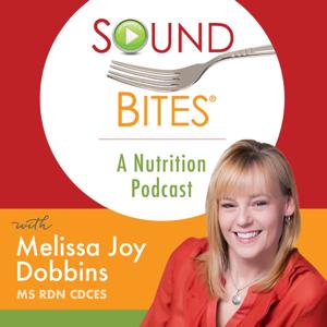 Sound Bites A Nutrition Podcast by Melissa Joy Dobbins, MS, RD, CDE