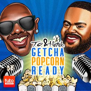 Getcha Popcorn Ready with T.O. and Hatch