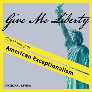 Give Me Liberty: The Making of American Exceptionalism