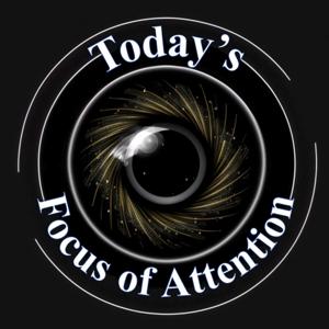 Today’s Focus of Attention