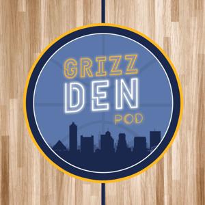 Grizz Den Podcast - for Memphis Grizzlies fans, by Memphis Grizzlies fans by Grizz Den