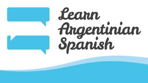 Learn Argentinian Spanish
