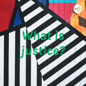 What is justice?