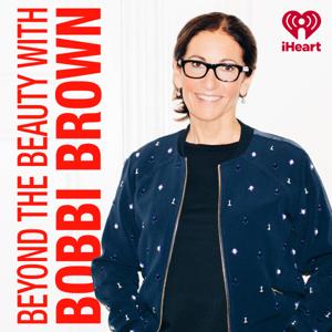 Beyond The Beauty with Bobbi Brown by iHeartPodcasts
