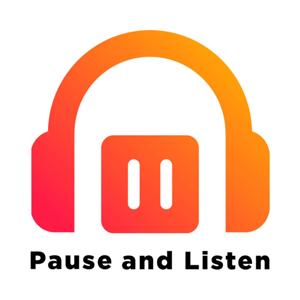 Pause and Listen