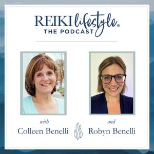 The Reiki Lifestyle Podcast by Colleen and Robyn Benelli