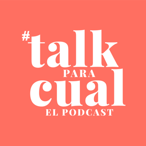Talk para cual: EL PODCAST
