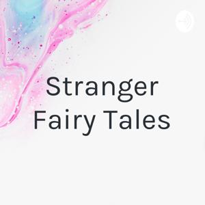 Stranger Fairy Tales